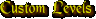 custom levels